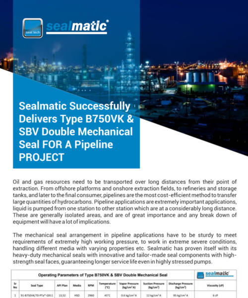 Sealmatic Successfully Delivers Type B750VK & SBV Double Mechanical Seal For A Pipeline Project