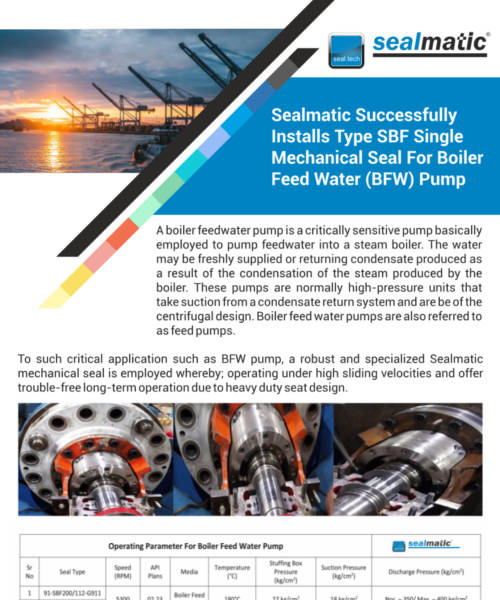 Sealmatic Successfully Installs Type SBF Single Mechanical Seal For Boiler Feed Water (BFW) Pump