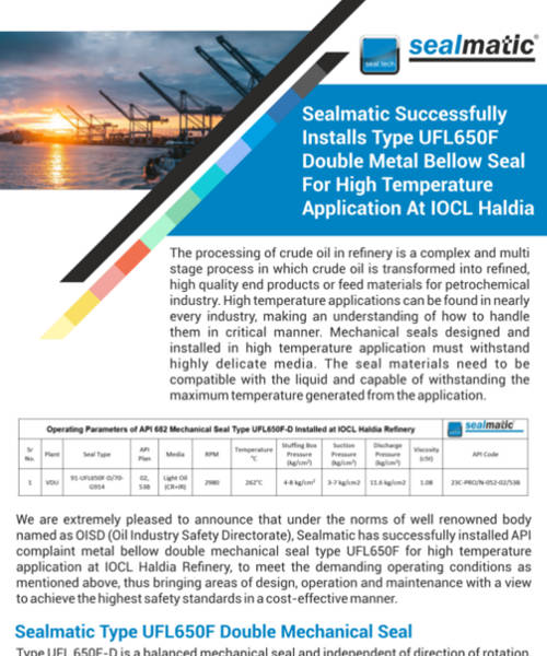 Sealmatic Successfully Installs Type UFL650F Double Metal Bellow Seal For High Temperature Application At IOCL Haldia